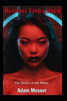 Paperback Blood Thrasher: The Devil's in the Metal Book
