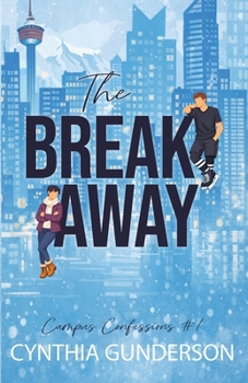 The Breakaway: An Enemies to Lovers, Slow Burn Hockey Romance (Campus Confessions)