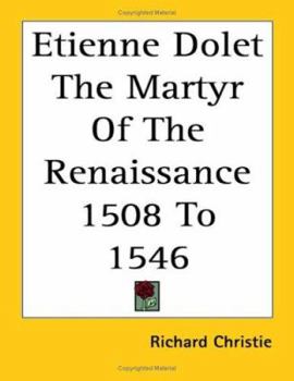 Paperback Etienne Dolet The Martyr Of The Renaissance 1508 To 1546 Book