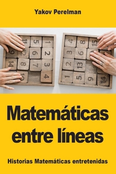 Matemáticas entre líneas (Spanish Edition)