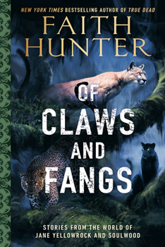 Paperback Of Claws and Fangs: Stories from the World of Jane Yellowrock and Soulwood Book