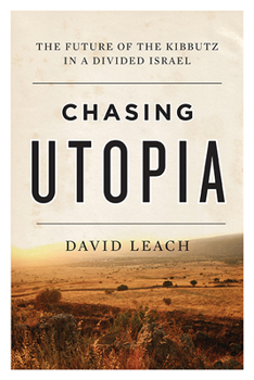 Chasing Utopia: The Future of the Kibbutz in a Divided Israel (Large Print 16pt)