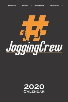 Hashtag #JoggingCrew Calendar 2020: Annual Calendar for Fitness enthusiasts and fans of the body cult