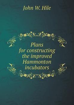 Plans for Constructing the Improved Hammonton Incubators
