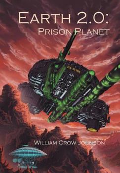Earth 2.0: Prison Planet - Book #1 of the Earth 2.0 Trilogy