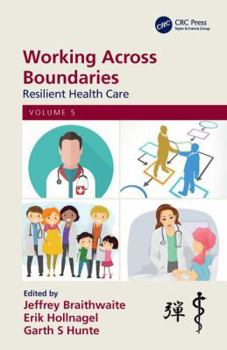 Paperback Working Across Boundaries: Resilient Health Care, Volume 5 Book