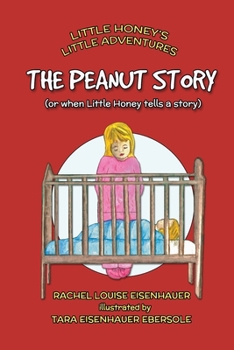 Paperback The Peanut Story: or when Little Honey tells a story Book