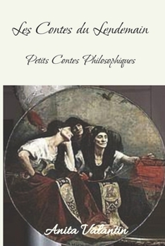 Paperback Les Contes du Lendemain: Petits contes philosophiques [French] Book