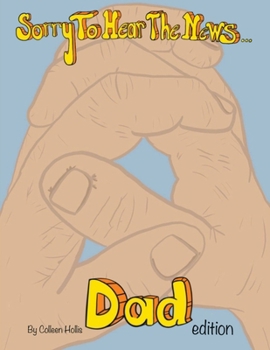 Paperback Sorry To Hear The News Dad Edition Book