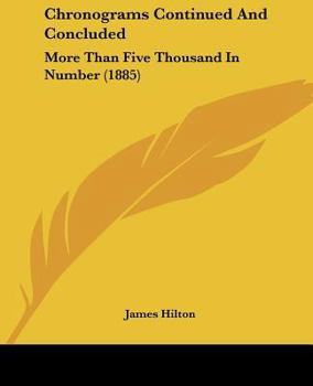 Paperback Chronograms Continued And Concluded: More Than Five Thousand In Number (1885) Book