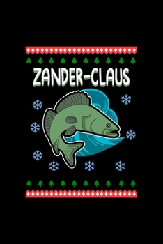 Zander Claus: A5 Jahresplaner Kalender Wochenplaner Organizer Terminkalender Zander Claus, Raubfisch Angler, Weihnachten, Petri Heil Planer - Geschenkidee f�r Zander Angler, 105 Seiten - 52 Wochen ca.