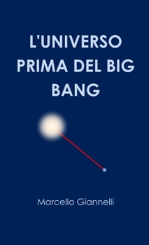 Paperback L'Universo Prima del Big Bang [Italian] Book