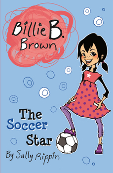 The Soccer Star - Book #2 of the Billie B Brown