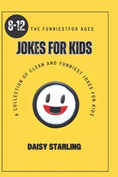 Paperback The Funniest Jokes for Kids: A Collection of Clean and Funniest Jokes for Kids for Ages 8-12 Book