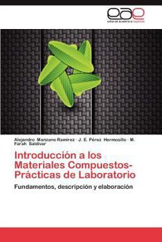 Introducción a los Materiales Compuestos-Prácticas de Laboratorio: Fundamentos, descripción y elaboración