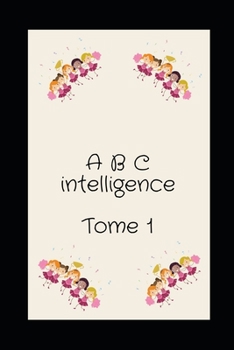 Paperback A B C inteligence: Tome 1 Book