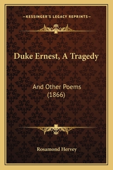 Paperback Duke Ernest, A Tragedy: And Other Poems (1866) Book