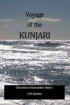 Paperback Voyage of the Kunjari: Chronicles of Amaranthia, Book 1 Book