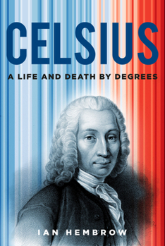 Hardcover Celsius: A Life and Death by Degrees Book