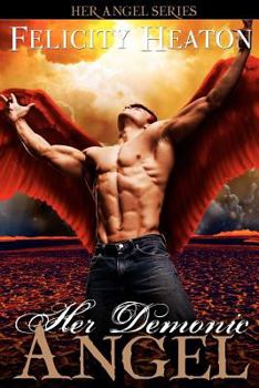 Her Demonic Angel - Book #2 of the Her Angel: Eternal Warriors