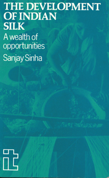 Paperback Development of Indian Silk: A Wealth of Opportunities Book