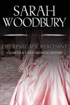 The Renegade Merchant - Book #7 of the Gareth & Gwen Medieval Mysteries