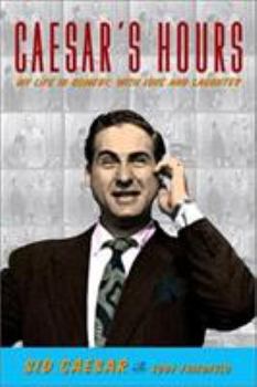 Hardcover Caesar's Hours: My Life in Comedy, with Love and Laughter Book