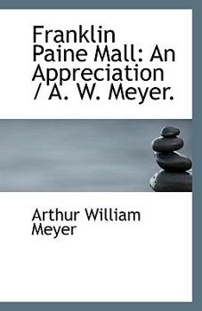 Paperback Franklin Paine Mall: An Appreciation / A. W. Meyer. Book