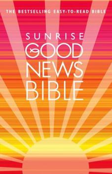 Sunrise Good News Bible: (GNB)