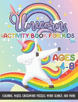 Paperback Unicorn Activity Book For Kids Ages 4-8: A Fun Kid Workbook Game For Learning, Coloring, Mazes, Word Search, Crossword Puzzles, Spot the Difference an [Large Print] Book