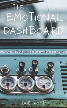 Paperback The Emotional Dashboard: How to find peace in a world of crazy Book