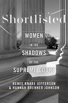 Hardcover Shortlisted: Women in the Shadows of the Supreme Court Book