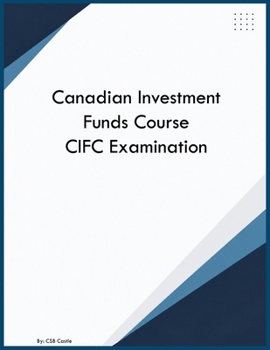 Canadian Investment Funds Course CIFC Examination