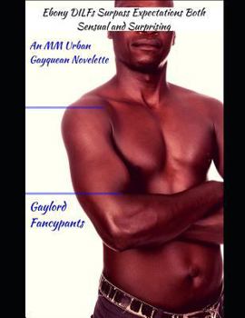 Ebony DILFs Surpass Expectations Both Sensual and Surprising: An MM Urban Gayquean Novelette