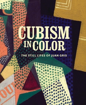 Hardcover Cubism in Color: The Still Lifes of Juan Gris Book