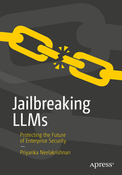 Paperback Jailbreaking LLMs: Protecting the Future of Enterprise Security Book