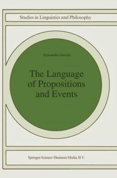 Hardcover The Language of Propositions and Events: Issues in the Syntax and the Semantics of Nominalization Book