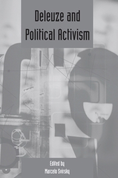 Deleuze and Political Activism - Book #4 of the Deleuze Studies Special Issues