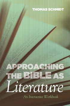 Paperback Approaching the Bible as Literature: An Interactive Workbook Book