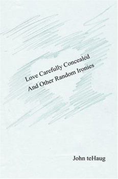 Paperback Love Carefully Concealed And Other Random Ironies Book