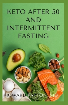 Paperback Keto After 50 and Intermittent Fasting: Incredible Guides To Restart Metabolism And Boost Energy Book