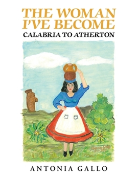 Paperback The Woman I've Become Calabria to Atherton Book