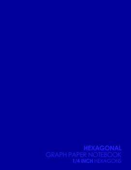 Paperback Hexagonal Graph Paper Notebook: 1/4 Inch Hexagons: Organic Chemistry Lab Notebook, Design Book, Work Book, Gaming, Mapping, Knitting, Sketch Book - Pl Book