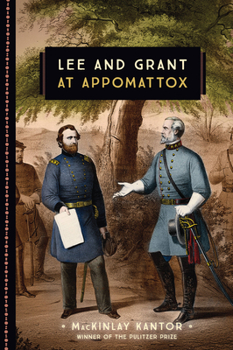 Lee and Grant At Appomattox - Book #8 of the U.S. Landmark Books