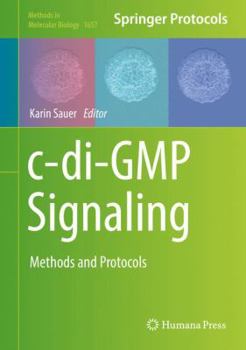 C-Di-GMP Signaling: Methods and Protocols - Book #1657 of the Methods in Molecular Biology
