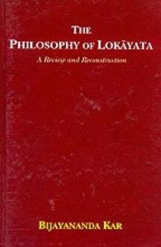 Hardcover The Philosophy of Lokayata: A Review and Reconstruction Book
