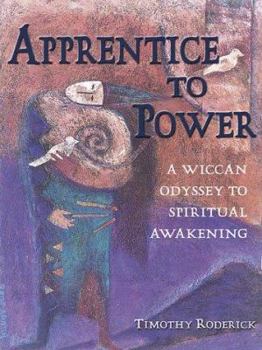 Paperback Apprentice to Power: A Wiccan Odyssey to Spiritual Awakening Book