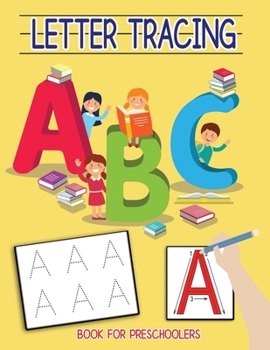 Paperback Letter Tracing Book for Preschoolers: Learn and Handwrite the ABC Alphabet Writing Practice For Kids, Ages 2-4, 3-5 & Kindergarten Book