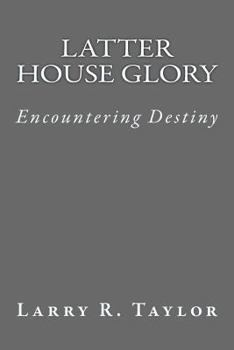 Paperback Latter House Glory: Transformational Power for the Nations Book