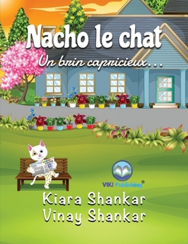 Paperback Nacho le chat: Un brin capricieux . . . (Nacho the Cat - French Edition) [French] [Large Print] Book